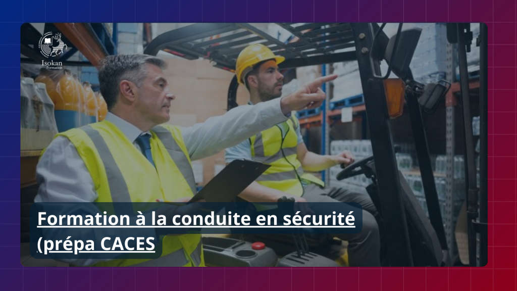 Formation à la conduite en sécurité (prépa CACES) - Isokan